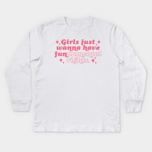 Girls Just Wanna Have Fundamental Rights Kids Long Sleeve T-Shirt